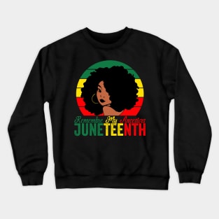 Juneteenth Remembre My Ancestors, Celebrate African American Freedom Day Women Crewneck Sweatshirt